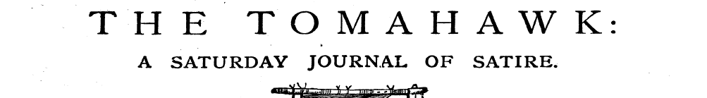 TH E TOMAHAWK: A SATURDAY JOURNAL OF SAT...