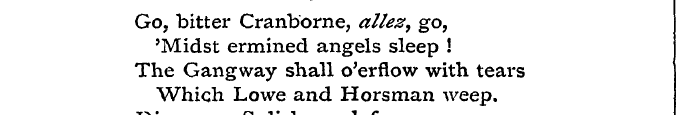 Go, bitter Cranborne, allez, go, 'Midst ...