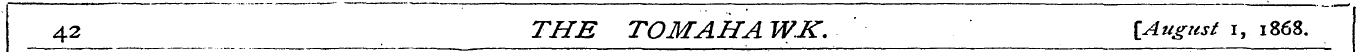 42 THE TOM AH A W.K. [August 1, 1863.