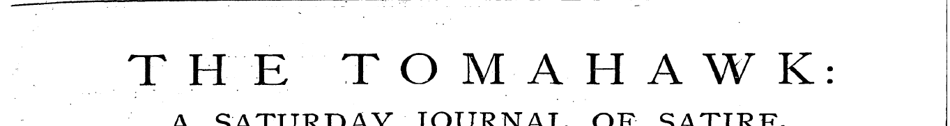 THE TOMAHAWK: A SATURDAY JOURNAL OF SATI...