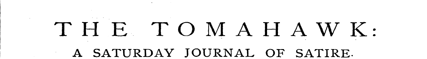 THE TOMAHAWK: A SATURDAY JOURNAL OF SATI...