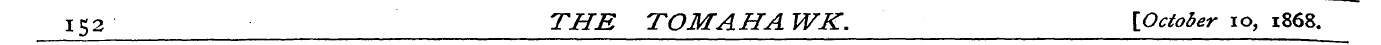 I 5 2 THE TOM AHA WK. {October 10, 1868