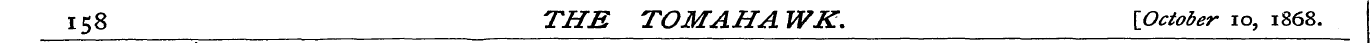 158 THE TOMAHA WK. {October 10 , 1868.