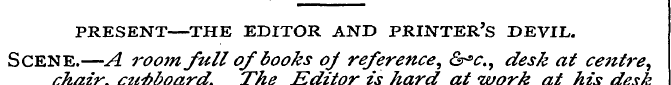 PRESENT—THE EDITOR AND PRINTER'S DEVIL. ...