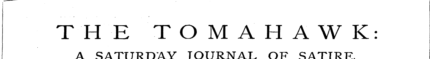 THE TOMAHAWK: A SATURDAY JOURNAL OF SATI...