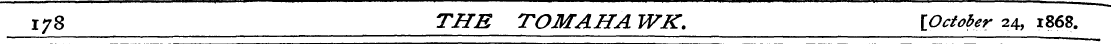 1^8 THE TOM AH A WK. {October 24, 1868.