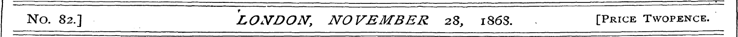 No. 82.] LO.VDOjST , NOVEMBER 28, 186S. ...