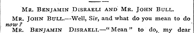 Mr. Benjamin Disraeli and Mr. John Bull....