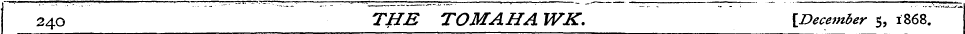 240 THE TOMAHA WK. [December 5, 1868 .