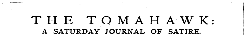 THE TOMAHAWK: A SATURDAY JOURNAL OF SATI...