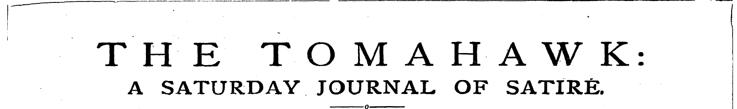 THE TOMAHAWK: A SATURDAY JOURNAL OF SATI...