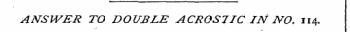 ANSWER TO DOUBLE ACROS7IC IN NO. 114.