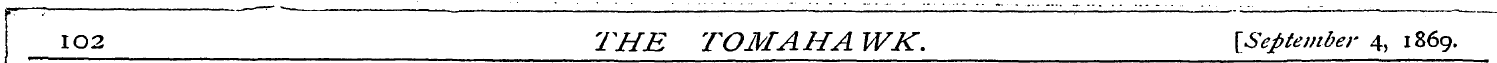 IO2 THE TOM AH A WK. {September 4, 1869.