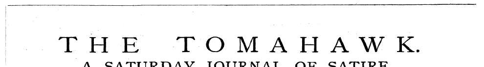 [ THE TOMAHAWK. A SATURDAY JOURNAL OF SA...