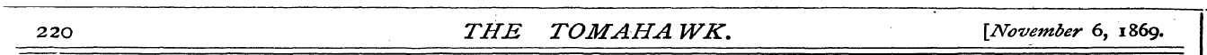 22O THE TOM AH A WK. {November 6, 1869.