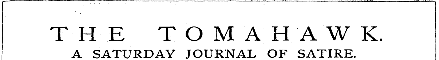 THE TOMAHAWK. A SATURDAY JOURNAL OF SATI...