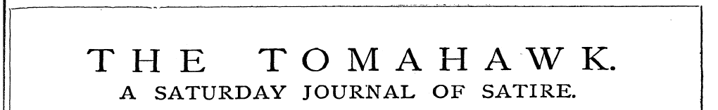 THE TOMAHAWK. A SATURDAY JOURNAL OF SATI...