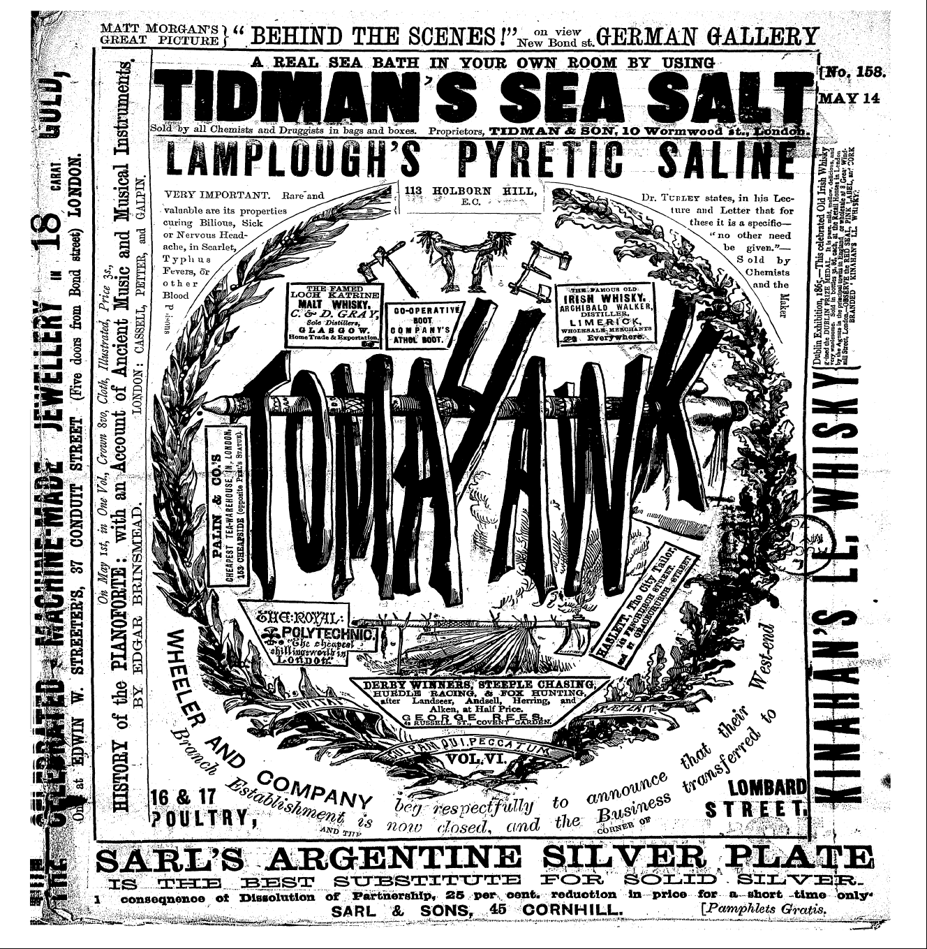 Tomahawk (1867-1870): jS F Y, 1st edition - ^ Tldrrf Tidmfam — ^^ ^ ^ ^ ^ ^ ^^^^ ^^ ^ ^ ^^ ^^ . L A Real An Sea Bath .Job 'S S . Your Sefl S Ow Own N Eji Boom Bby By Sasitiway Sji _Usinq Usinq Sitf Zzjuft «—» Solfrb Solmby Y All All Chemists Chemists And And Drugg Druggisfcs Ists " ^ Iii In Bags Bags And And Boxes Boxes. . Proprietors Proprietorg, , Tid Tipmai Iviai^^F F &Lt;«Fe Fe Wt S^Jnt &Gt;N^ Y Lq 1&Lt;&Gt; ' ' Wormwood Lkrormvr6o2ljft '1ii ^ ^ ^ ^^ N! S ^ ^ |$ ^ J