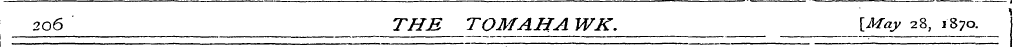 206 ' THE TOMAHA WK. \May 28, 1870.