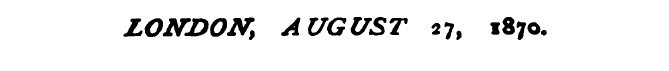 LONDON, AUGUST 27, 1870.