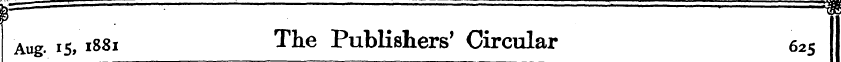 Aug. 15,1881 The PubKshers' Circular 625