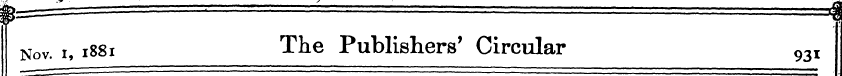 Nov. i, 1881 The Publishers' Circular 93...