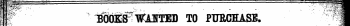 llfeW - • . . ' . • . . - • - ¦ - ¦ WmW IIP- E^AITED TO PURCHASE. ! ¦ If - T?r&gt;. ^ . ' . ;: ".-.i^t^B 1? Particulars of price &$.:$&gt; be sent direct to the parties whose navies and addresses are gtven* v%jm