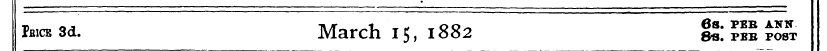 Pbice 3d. March 15,1882 U'.lll tIbt