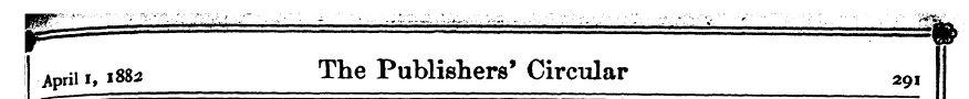 April 1,1882 The Publishers' Circular 29...