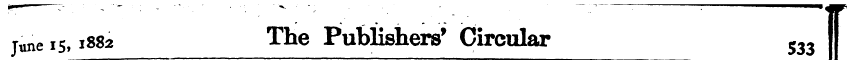 june 15,1882 T^ Publishers' Circular S33...