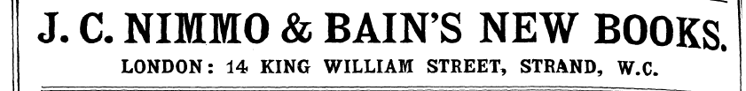 J. C. NIMMO & BAIN'S NEW BOOKS. LONDON: ...