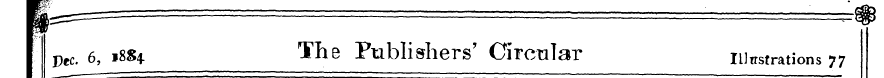 Pec , 6, 1884. The Publishers' Circular ...