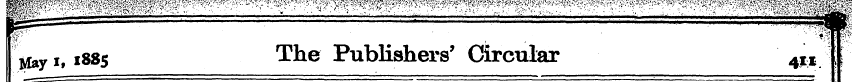 I May i, 1885 The Publishers' Circular 4...