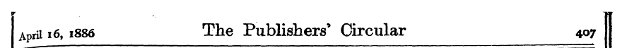 w ¦ T April 16, 1886 The Publishers * Ci...