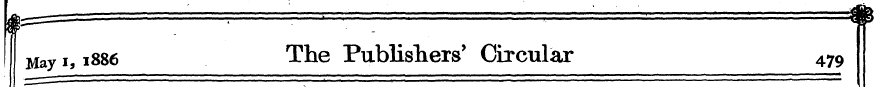 May i, 1886 The Publishers' Circular 479...