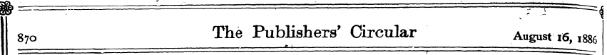 f :~ ,? a =i 870 The Publishers' Circula...