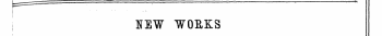 I —^*&gt; ""** M " ^" ^^"^ _^^^__^^^*^"'^^*"^"*^M ' ^*M ™ ^™ ^^^^^^^^^^ _ . _ __ ¦ _ ¦ ___ ___^_^ — - — ^ I I NEW WOEKS i PUBLISHED FROM OCTOBER 16 TO 30.