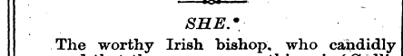 9 SHE. The worthy Irish bishop, who cand...