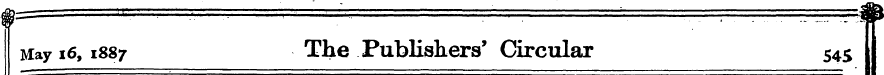 May 16,1887 The Publishers' Circular 545...