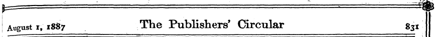 ¦ August i, 188 7 The Publishers' Circul...