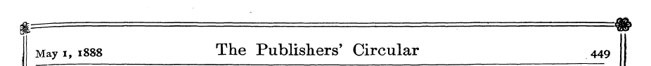 May i, 1888 The Publishers' Circular 449