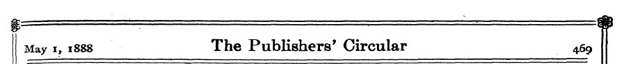 May i, 1888 The Publishers' Circular 469