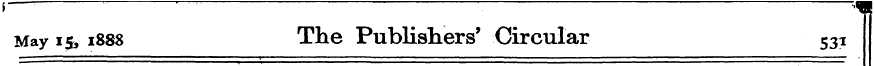 May 15, 1888 The Publishers' Circular 53...
