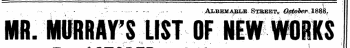 - - . - -ALBSUtfja^E- JSi^ MR. MURRAY'S LIST OF NEW WORKS ¦ "11 1 ' ¦¦ • *¦' ¦ \ ' ^ __ _ For OCTOBER and NOVEMBER. ' '' ¦" ¦ ¦¦ ¦ ¦ ¦ : • ' ¦'• v • « ;¦-. . .