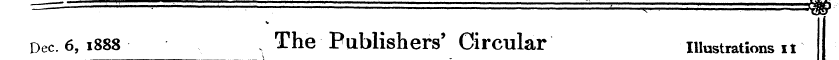 Dec. 6,1888 . The Publishers' Circular i...