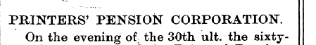 PRINTERS' PENSION CORPORATION. On ^feppV...