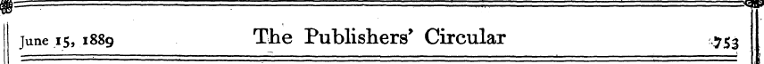 i ¦ I June 15, 1889 The Publishers * Cir...