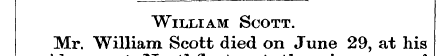 William Scott. Mr. William Scott died on...