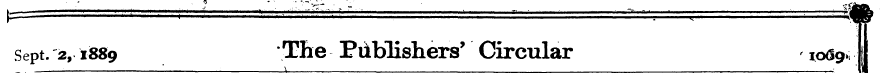 1 ' " — : ¦ Sept. 2,1889 The Publishers ...