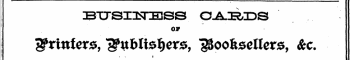 BTJSI2STESSS O-AJR/IDS I ^Printers, l^ub lte lj ers OF , T^ooteelUxz, &c.